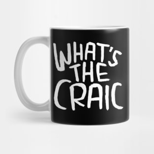 Craic, Irish Slang for Fun, Whats the Craic Mug